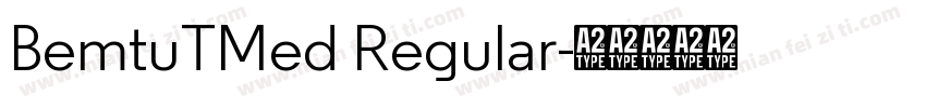 BemtuTMed Regular字体转换